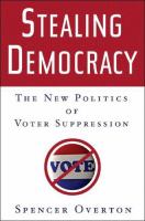 Stealing democracy : the new politics of voter suppression /
