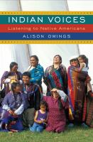 Indian Voices : Listening to Native Americans.