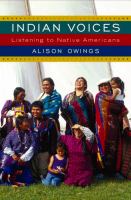 Indian voices : listening to Native Americans /