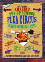 Jay Young's amazing pop-up science flea circus : 6 mind-boggling acts