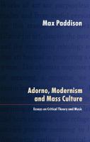 Adorno, modernism and mass culture : essays on critical theory and music /