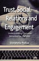 Trust, social relations and engagement : understanding customer behaviour on the Web /