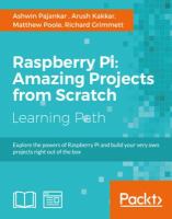 Raspberry Pi : making amazing projects right from scratch! : explore the powers of Raspberry Pi and build your very own projects right out of the box : a course in three modules.