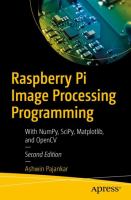 Raspberry Pi Image Processing Programming : With NumPy, SciPy, Matplotlib, and OpenCV.