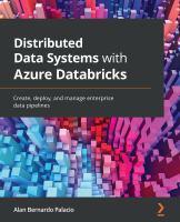Distributed Data Systems with Azure Databricks : Create, Deploy, and Manage Enterprise Data Pipelines.