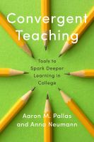 Convergent Teaching Tools to Spark Deeper Learning in College /