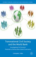 Transnational civil society and the World Bank : investigating civil society's potential to democratize global governance /