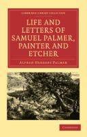 Life and letters of Samuel Palmer, painter and etcher /