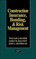 Construction insurance, bonding, and risk management /