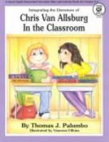 Integrating the literature of Chris Van Allsburg in the classroom /