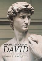 Michelangelo's David : Florentine history and civic identity /