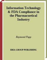 Information technology & FDA compliance in the pharmaceutical industry