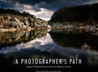 A photographer's path : [images of national parks near the nation's capital] /