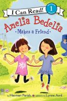 Amelia Bedelia makes a friend /