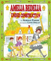 Amelia Bedelia under construction /