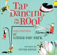 Tap dancing on the roof : sijo (poems) /