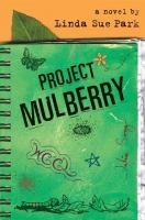 Project Mulberry : a novel /