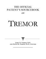 The official patient's sourcebook on tremor