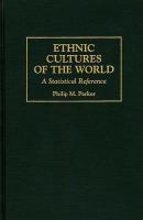 Ethnic cultures of the world : a statistical reference /