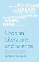 Utopian literature and science : from the scientific revolution to Brave New World and beyond /
