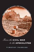From the Civil War to the Apocalypse Postmodern History and American Fiction /