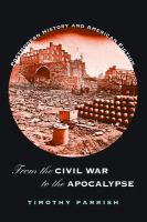 From the Civil War to the apocalypse : postmodern history and American fiction /