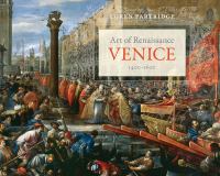 Art of Renaissance Venice 1400-1600 /
