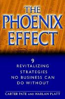 The phoenix effect 9 revitalizing strategies no business can do without /