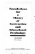 Foundations for a theory of instruction and educational psychology /