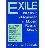 Exile : the sense of alienation in modern Russian letters /