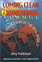 Coming clean about organizational change : leadership in the real world /