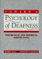 Toward a psychology of deafness : theoretical and empirical perspectives /