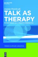 Talk As Therapy : Psychotherapy in a Linguistic Perspective /