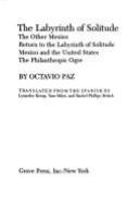The labyrinth of solitude, the other Mexico, and other essays /
