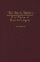 Thatcher's theatre : British theatre and drama in the eighties /