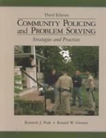 Community policing and problem solving : strategies and practices /