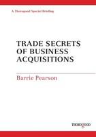 Trade secrets of busines acquisitions /