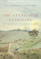 The cultivated landscape : an exploration of art and agriculture /