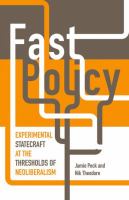 Fast policy : experimental statecraft at the thresholds of neoliberalism /