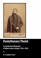 Evolutionary theist : an intellectual biography of Minot Judson Savage, 1841-1918 /