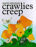 Crawlies creep /