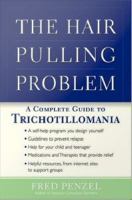 The hair-pulling problem : a complete guide to trichotillomania /