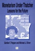 Monetarism under Thatcher : lessons for the future /