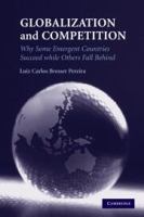 Globalization and competition : why some emergent countries succeed while others fall behind /