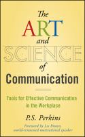 The art and science of communication : tools for effective communication in the workplace /