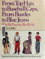 From top hats to baseball caps, from bustles to blue jeans : why we dress the way we do /