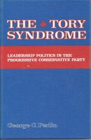 The Tory syndrome : leadership politics in the Progressive Conservative Party /