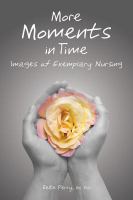 More moments in time : images of exemplary nursing /