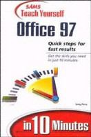Sams teach yourself Office 97 in 10 minutes