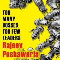 Too Many Bosses, Too Few Leaders /